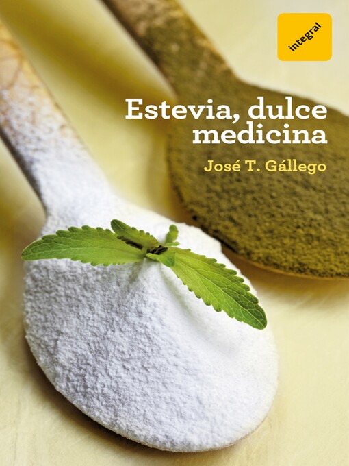 Title details for Estevia, dulce medicina by José T. Gállego - Available
